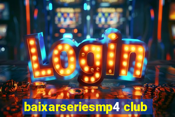 baixarseriesmp4 club